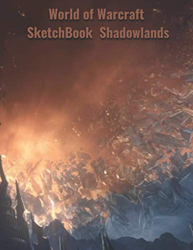 World of Warcraft SketchBook Shadowlands: 8.5x11 inch 21.59x27.94 cm 120 page shadowlands World of Warcraft Blizzard Sketchbook