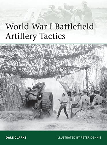 World War I Battlefield Artillery Tactics: 199 (Elite)