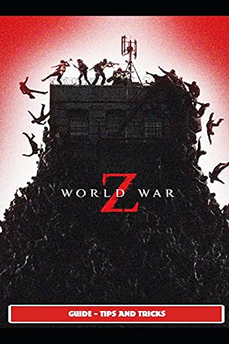 World War Z Guide - Tips and Tricks