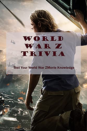 World War Z Trivia: Test Your World War ZMovie Knowledge (English Edition)
