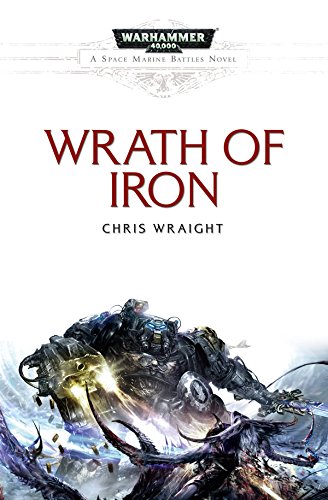 Wrath of Iron (Space Marine Battles) (English Edition)