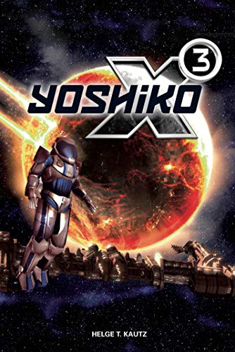 X3: Yoshiko - Abyss of the Stars (A novel from the X-Universe): (X4: Foundations Edition 2019) (X Series) (English Edition)
