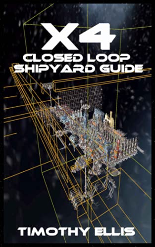 X4 Closed Loop Shipyard Guide