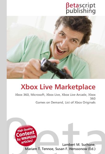 Xbox Live Marketplace: Xbox 360, Microsoft, Xbox Live, Xbox Live Arcade, Xbox 360 Games on Demand, List of Xbox Originals