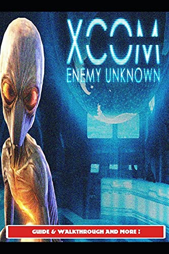 XCOM: Enemy Unknown Guide & Walkthrough and More!