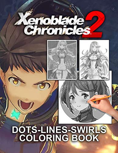 Xenoblade Chronicles 2 Dots Lines Swirls Coloring Book: Impressive Activity Color Books For Adults, Tweens