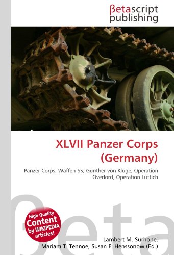 XLVII Panzer Corps (Germany): Panzer Corps, Waffen-SS, Günther von Kluge, Operation Overlord, Operation Lüttich