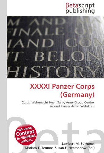 XXXXI Panzer Corps (Germany): Corps, Wehrmacht Heer, Tank, Army Group Centre, Second Panzer Army, Wehrkreis