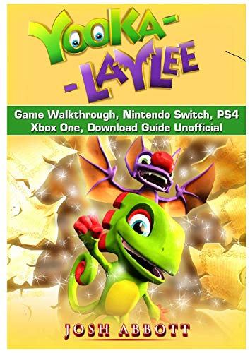Yooka Laylee Game Walkthrough, Nintendo Switch, PS4, Xbox One, Download Guide Unofficial
