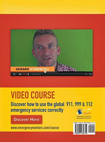 Your Guide to the 911,999, 112 Global Emergency Services: Knowing How to Use the Global Emergency Services System Can Make the Difference Between Life and Death!