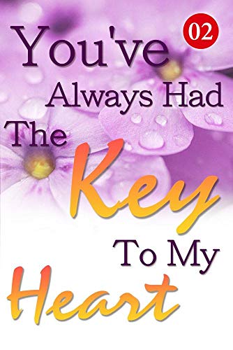 You’ve Always Had The Key To My Heart 2: Refusing To Marry (English Edition)