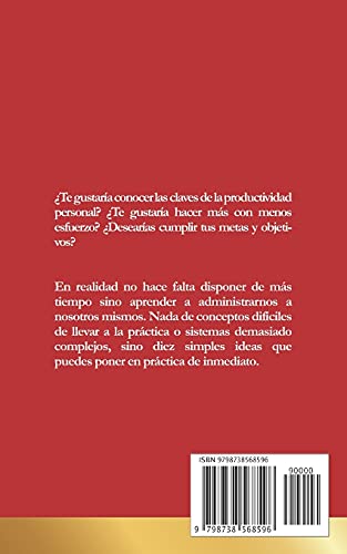 10 CLAVES PARA ADMINISTRAR TU TIEMPO (Productividad): Ideas simples para ser más productivo