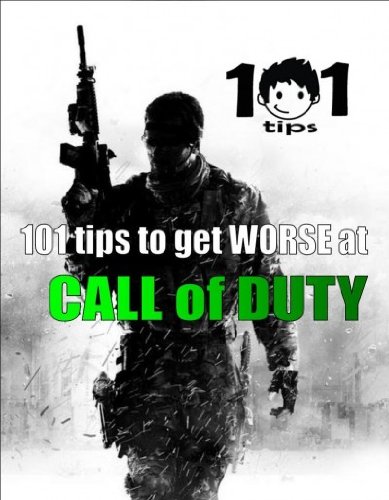 101 tips to get WORSE at Call of Duty (English Edition)