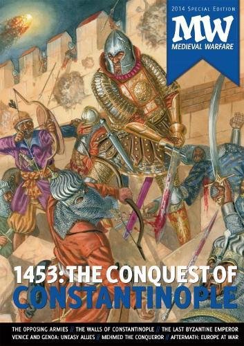 1453: the Conquest of Constantinople: 2016 Medieval Warfare Special Edition