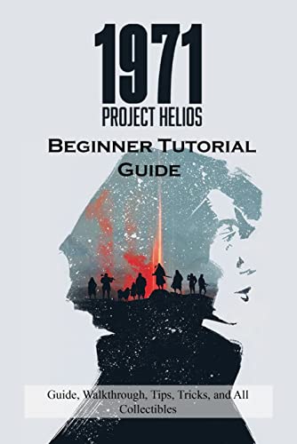 1971 Project Helios Beginner Tutorial Guide: Guide, Walkthrough, Tips, Tricks, and All Collectibles (English Edition)