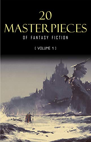 20 Masterpieces of Fantasy Fiction Vol. 1: Peter Pan, Alice in Wonderland, The Wonderful Wizard of Oz, Tarzan of the Apes...... (English Edition)