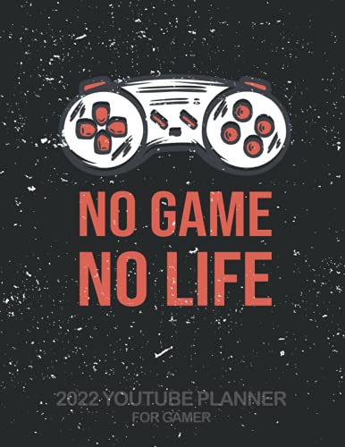 2022 Youtube Planner for Gamer No Game No Life: Game Streaming Online-Idea Channel Planning Organizer Book,Content Title-Creative Log Vlogging Games ... Year,Special Event:Simple Balck-Joystick