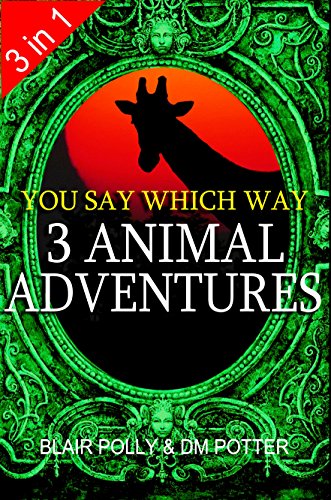 3 Animal Adventures: Set of Three Books: Lost in Lion Country, Dinosaur Canyon, Island of Giants (You Say Which Way) (English Edition)