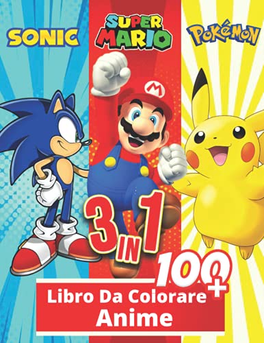 3 in 1 Anime Libro Da Colorare: +100 immagini di alta qualità, Libro da colorare speciale per bambini e appassionati da 3-7,4-8,8-10,8-12 anni, grandi regali per i bambini