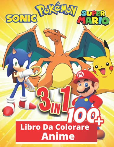 3 in 1 Anime Libro Da Colorare: +100 immagini di alta qualità, Libro da colorare speciale per bambini e appassionati da 3-7,4-8,8-10,8-12 anni, grandi regali per i bambini