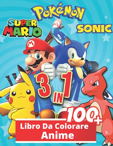 3 in 1 Anime Libro Da Colorare: +100 immagini di alta qualità, Libro da colorare speciale per bambini e appassionati da 3-7,4-8,8-10,8-12 anni, grandi regali per i bambini