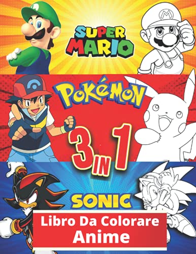3 in 1 Anime Libro Da Colorare: +100 immagini di alta qualità, Libro da colorare speciale per bambini e appassionati da 3-7,4-8,8-10,8-12 anni, grandi regali per i bambini