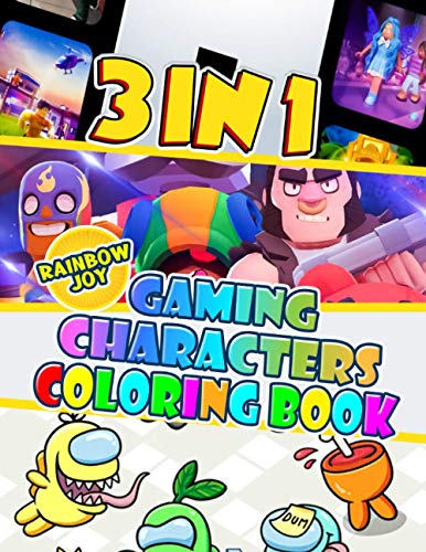 3 in 1 - Gaming Characters Coloring Book: Kids Coloring Books With Amazing Combination Of Brawlers, Among Us And Roblox, Suitable For All Ages, Kids, Boys, Girls, Adults.