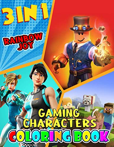 3 in 1 - Gaming Characters Coloring Book: Kids Coloring Books With Amazing Combination Of Minecraft, Fornite And Roblox, Suitable For All Ages, Kids, Boys, Girls, Adults.