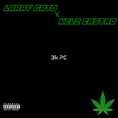 3k PC (feat. Kelz Castro) [Explicit]