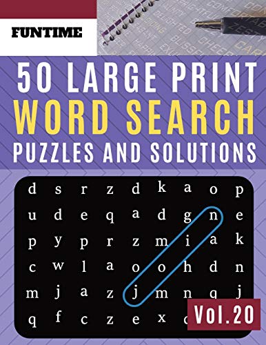 50 Large Print Word Search Puzzles and Solutions: FunTime Activity brain teasers Book for Adults and kids | wordsearch Puzzle: Wordsearch puzzle books ... 20 (Word find puzzle books for adults)