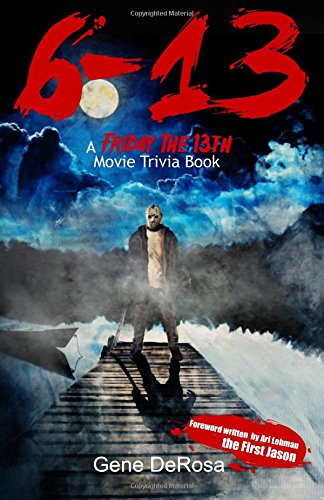 6-13 A Friday the 13th Movie Trivia Book