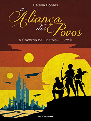A Aliança dos Povos (A Caverna de Cristais Livro 2) (Portuguese Edition)