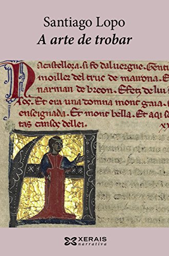 A arte de trobar (EDICIÓN LITERARIA - NARRATIVA E-book) (Galician Edition)