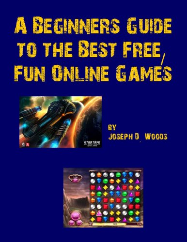 A Beginners Guide to the Best Free_Fun Online Games (English Edition)