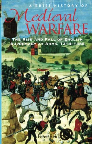A Brief History of Medieval Warfare (Brief Histories)