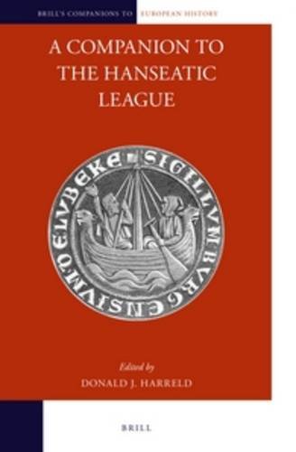 A Companion to the Hanseatic League: 8 (Brill's Companions to European History)