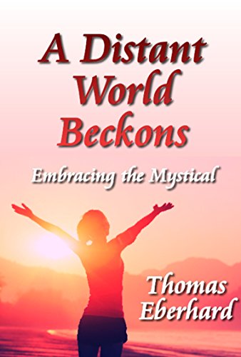 A Distant World Beckons: Embracing The Mystical (English Edition)