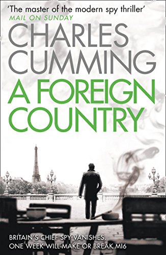 A Foreign Country: From the Sunday Times Top Ten bestselling author, a compelling spy action crime thriller you won’t want to put down (Thomas Kell Spy Thriller, Book 1) (English Edition)