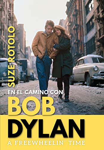 A Freewheelin' Time: En el camino con Bob Dylan: 8 (Barlin Recóndita)