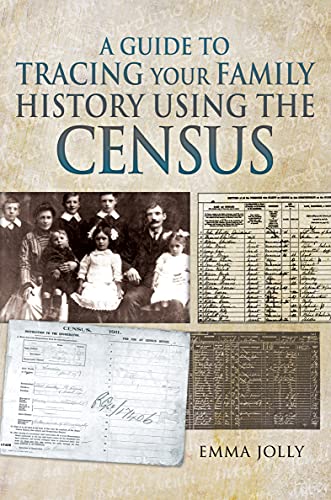 A Guide to Tracing Your Family History Using the Census (English Edition)