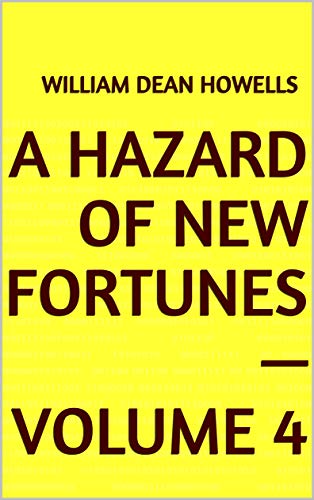 A Hazard of New Fortunes — Volume 4 (English Edition)