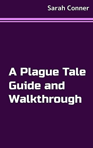 A Plague Tale Guide and Walkthrough (English Edition)