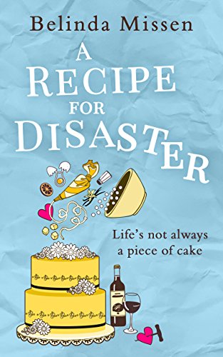 A Recipe for Disaster: A deliciously feel-good romance (English Edition)