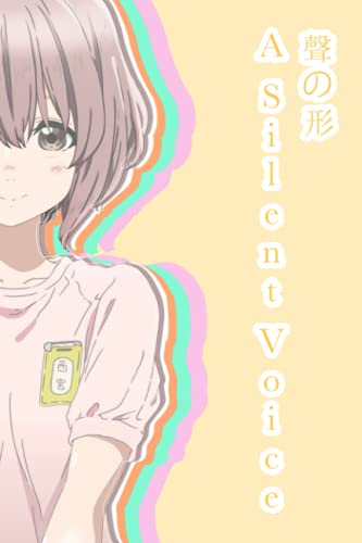 A Silent Voice Notebook: Manga Anime A Silent Voice ( A Silent Voice anime movie manga ) Journal 6" x 9" / 110 Koe No Katachi anime comics