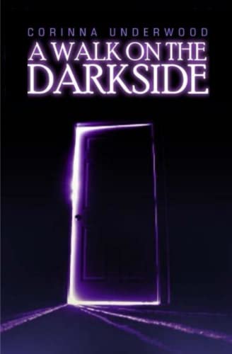 A Walk On The Darkside: Volume 1 (Darkside Chronicles)