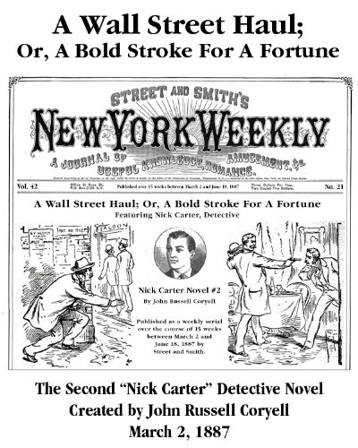 A Wall Street Haul; Or, A Bold Stroke For A Fortune (New York Weekly, Nick Carter Detective Series Book 2) (English Edition)