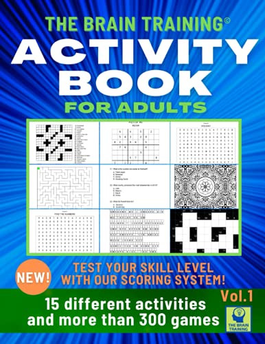 ACTIVITY BOOK FOR ADULTS - THE BRAIN TRAINING: An activity book to improve your thinking skills and keep the mind young. Brand new brain workouts with 300+ games and a unique scoring system