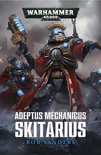 Adeptus Mechanicus: Skitarius (Warhammer 40,000) (English Edition)