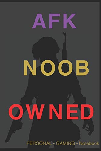 AFK NOOB OWNED PERSONAL GAMING Notebook: das Gamer Notizbuch ideal zum Angeben und andere klein machen !: 3