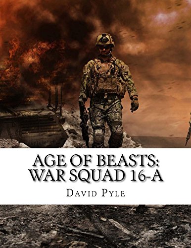 Age Of Beasts: War Squad 16-A (Age f Beasts Book 3) (English Edition)